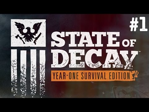 State of Decay: Year One Survival Edition Gameplay Walkthrough Part 1 - Xbox One Gameplay