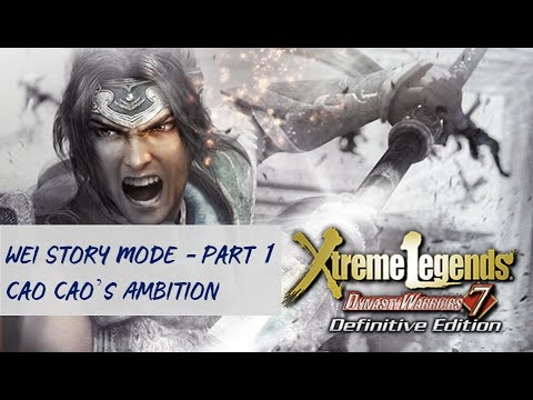 Dynasty Warriors 7: Xtreme Legends - First Playthrough - Wei Story Part 1: Cao Cao's Ambition