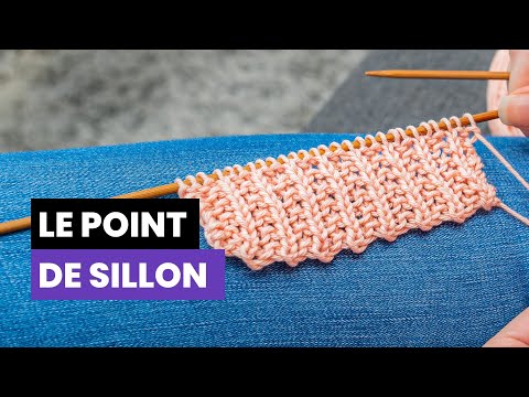 Comment tricoter le point de sillon  - Les points fantaisies au tricot