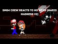 Smg4 Crew Reacts to Mx Week(Mario madness v2, Epilepsy warning)