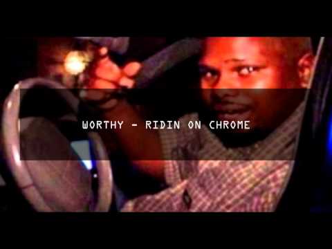 WORTHY - RIDIN ON CHROME