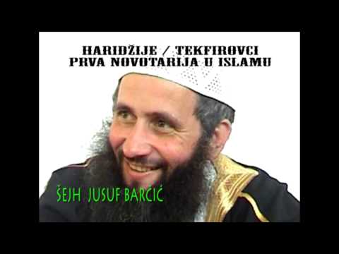 HARIDŽIJE (TEKFIROVCI) - Prva novotarija u Islamu -  Šejh Jusuf Barčić