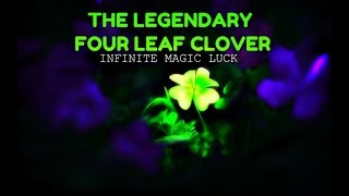 🍀The Legendary Four Leaf Clover-Infinite Magic Luck Fusion-Subliminal🍀