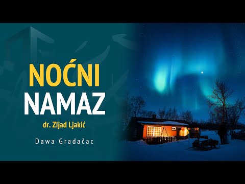NOĆNI NAMAZ - dr. Zijad Ljakić