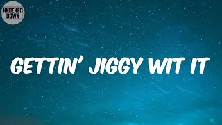 Gettin&#39; Jiggy Wit It (Lyrics) - Will Smith