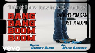 Dwight Yoakam, Post Malone - I Don&#39;t Know How To Say Goodbye (Bang Bang Boom Boom) [Official Video]