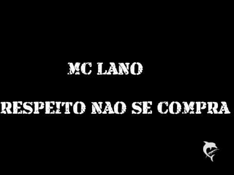 MC LANO -  RESPEITO NÃO SE COMPRA   [LANÇAMENTO 2010]