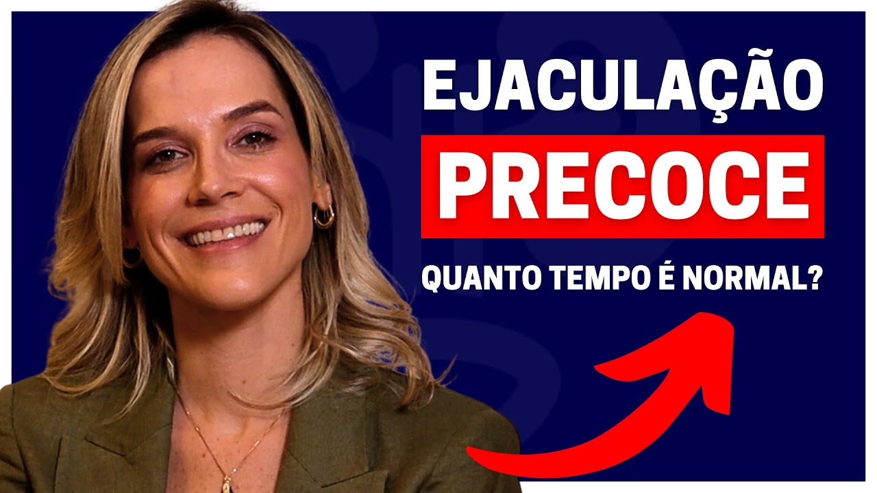 TUDO QUE VOCÊ PRECISA SABER SOBRE EJACULAÇÃO PRECOCE | DRA. SAMIRA POSSES - UROLOGISTA