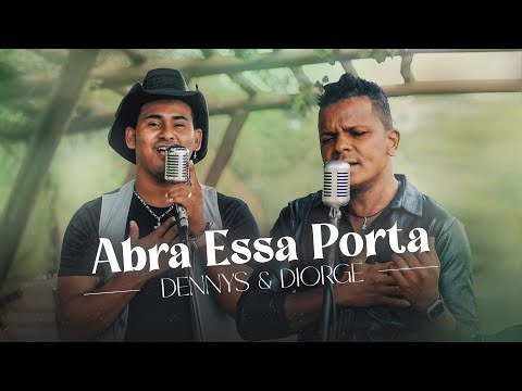 Dennys & Diorge - Abra Essa Porta (Videoclipe)