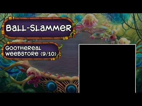 My Singing Monsters GAU - Ball-Slammer (Goothereal Weebstore) (9/10)