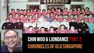 Masters & Artisans – Liondance & Chin Woo Athletic Association Part 2 | Chronicles of Old Singapore