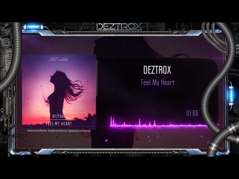 Deztrox - Feel My Heart [Copyright Free] [Free Download]