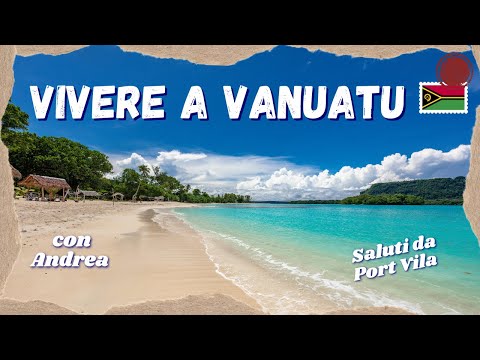 , title : 'VIVERE A VANUATU 🇻🇺 | DOVE trasferirsi per VIVERE MEGLIO | un PARADISO FISCALE'