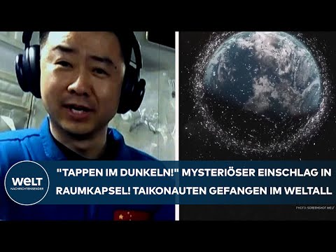CHINA: "Tappen im Dunkeln!" Mysteriöser Einschlag in Raumkapsel! Taikonauten gefangen im Weltall!