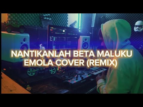 NANTIKANLAH BETA MALUKU - YOPIE LATUL - COVER BY EMOLA (REMIX) 2023