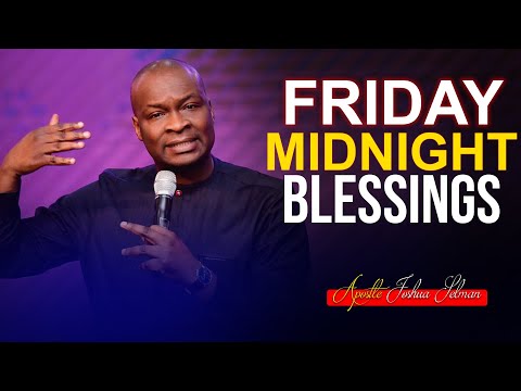 Friday Midnight Blessings, 14th January, 2022 - Apostle Joshua Selman | Good Word Before|