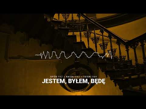 OPÓR PFZ x RAIZA DWZ x TEIEN DMK - JESTEM, BYŁEM, BĘDĘ