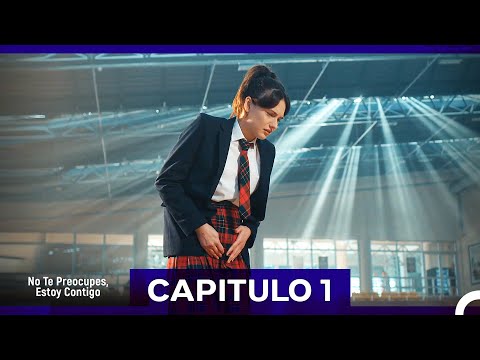 No Te Preocupes Estoy Contigo Capítulo 1 (Doblado en Español)