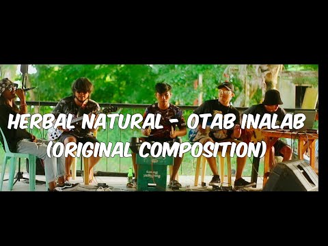Herbal Natural - Otab Inalab (Original Composition) Live Session