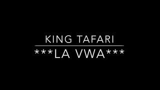 King Tafari - La Vwa [Audio Only]