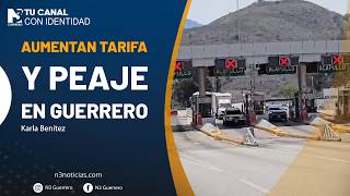 Aumentan tarifa y peaje en Guerrero