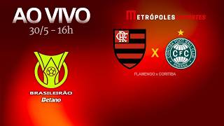 FLAMENGO x CORITIBA - BRASILEIRÃO SÉRIE A 2026 - AO VIVO - 30.05.26
