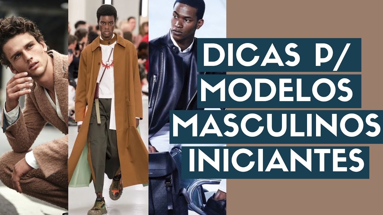 5 DICAS PARA MODELOS MASCULINOS INICIANTES OU HOMENS/MENINOS QUE QUEREM SER MODELOS | Ceci Venâncio