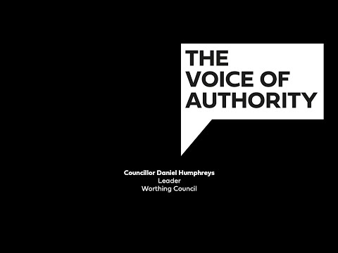 The Voice of Authority: Cllr Dan Humphreys, leader, Worthing Borough Council #3