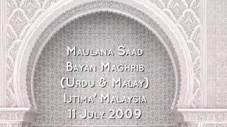 Download lagu Maulana Saad - Bayan Maghrib, Ijtima' Malaysia, 11 July 2009 (Urdu & Malay) mp3