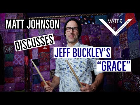 Vater Percussion - Matt Johnson Reflects on Jeff Buckley's "Grace"