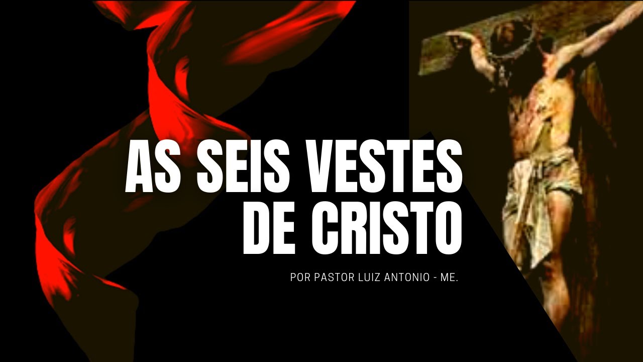 As Seis Vestes de Cristo/Série Esboços de Pregação
