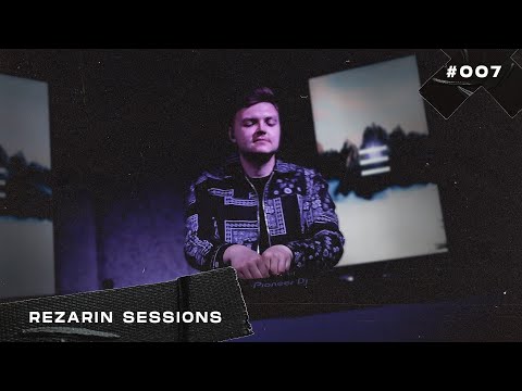 REZarin Sessions #007 - Melodic Techno & Progressive House Mix 2023