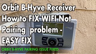 Orbit B-hyve Sprinkler controller - WIFI Pair Problem Fixed