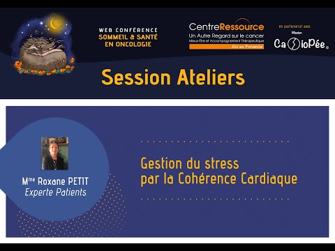 Atelier 2 : Gestion du stress par la cohérence cardiaque par Roxane Petit