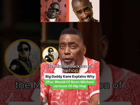 Big Daddy Kane Explains Why 2Pac Would Have Been The Michael Jackson Of Hip Hop
