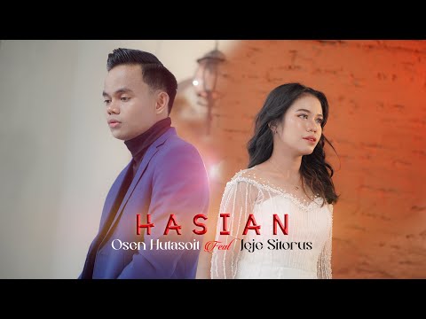 HASIAN (OFFICIAL MUSIC VIDEO) OSEN HUTASOIT FT. JEJE SITORUS