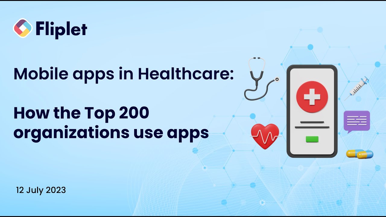 Mobile apps in healthcare: How the Top 200 organizations use apps