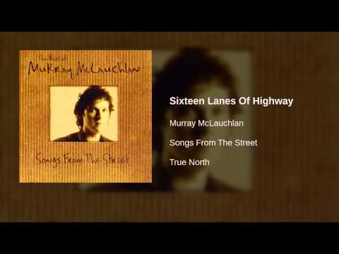 Thumbnail for Murray McLauchlan - Sixteen Lanes Of Highway by Murray McLauchlan