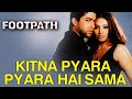 Kitna Pyara Pyara Hai Sama Full Video Footpath Bipasha Basu Aftab Shivdasani Hindi Love Song