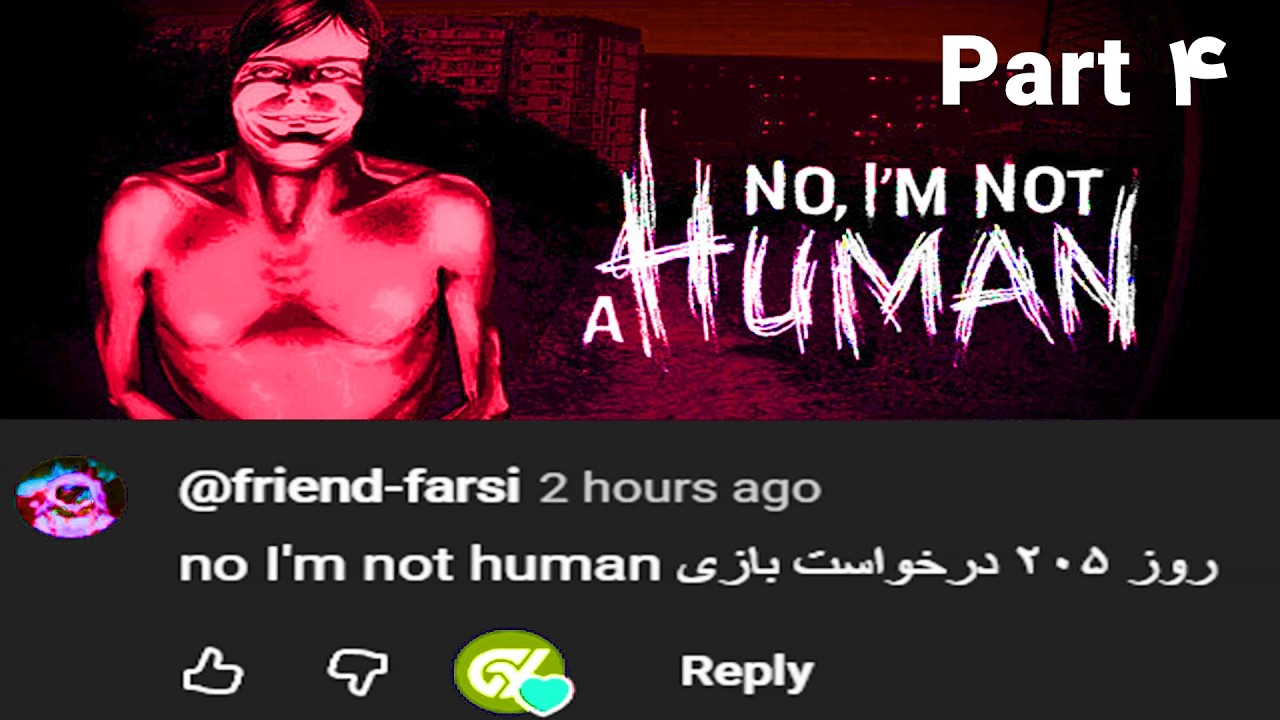 نه من یک انسان نیستم | No Im Not a Human | Part 4