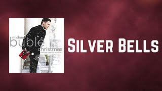 Michael Buble - Silver Bells (Lyrics)