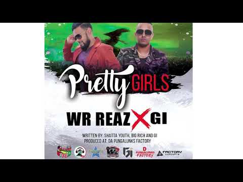 Pretty Girls - WR Reaz feat. G.I (Chutney Soca 2019)