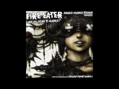 DMTEXCLUSIVEMIX002 - FIRE EATER - ARE YOU READY TO MURDER?