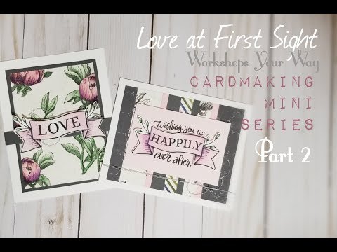 Love at First Sight- Mini Series | Part 2 | Cards by Instruction