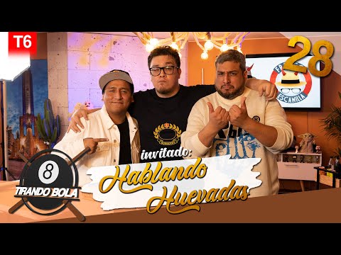 Tirando Bola temp 6 ep 28. - Hablando Huevadas