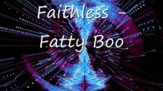 Faithless - Fatty Boo (Excellent Quality w/ Lyrics)