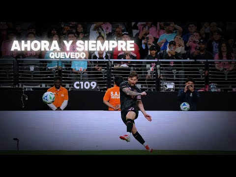 Lionel Messi - Ahora Y Siempre (QUEVEDO)