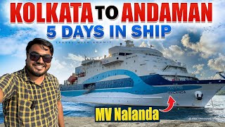 KOLKATA to ANDAMAN in LUXURY Ship | 5 Days in MV NALANDA | DELUXE Class Experience #andaman