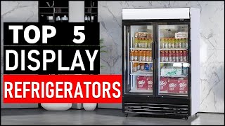 Top 5 Best Display Refrigerators in 2026