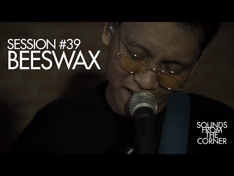 Sounds From The Corner : Session #39 Beeswax